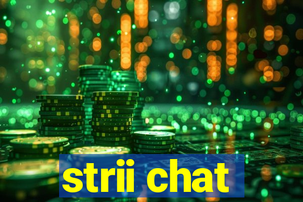 strii chat